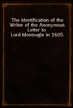 The Identification of the Writer of the Anonymous Letter to Lord Monteagle in 1605