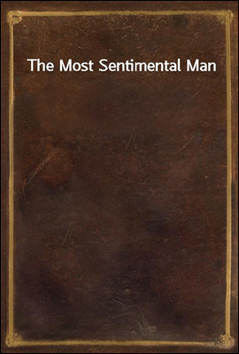 The Most Sentimental Man