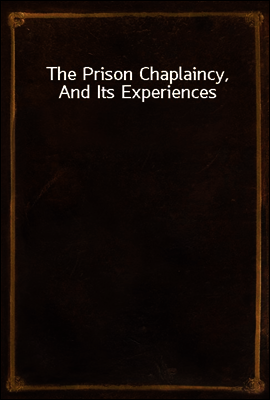 The Prison Chaplaincy, And Its Experiences