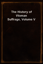 The History of Woman Suffrage, Volume V
