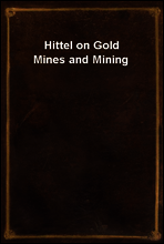 Hittel on Gold Mines and Mining