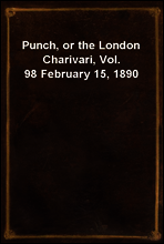 Punch, or the London Charivari, Vol. 98 February 15, 1890