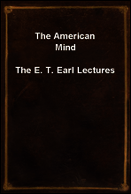 The American Mind
The E. T. Earl Lectures
