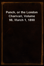 Punch, or the London Charivari, Volume 98, March 1, 1890