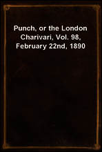 Punch, or the London Charivari, Vol. 98, February 22nd, 1890