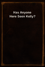 Has Anyone Here Seen Kelly?
