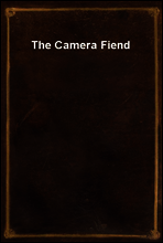 The Camera Fiend