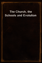 The Church, the Schools and Evolution