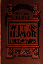 Nye and Riley`s Wit and Humor (Poems and Yarns)