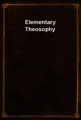 Elementary Theosophy