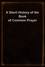 A Short History of the Book of Common Prayer