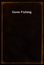 Gone Fishing