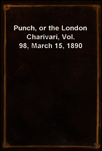 Punch, or the London Charivari, Vol. 98, March 15, 1890