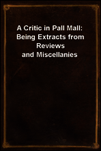 A Critic in Pall Mall