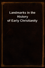 Landmarks in the History of Early Christianity