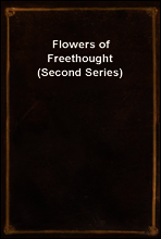 Flowers of Freethought (Second Series)