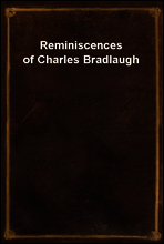 Reminiscences of Charles Bradlaugh