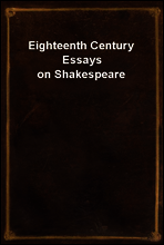 Eighteenth Century Essays on Shakespeare