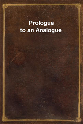 Prologue to an Analogue