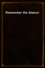 Remember the Alamo!