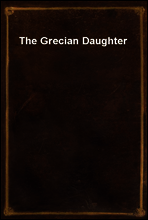 The Grecian Daughter