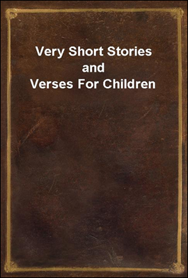 Very Short Stories and Verses For Children
