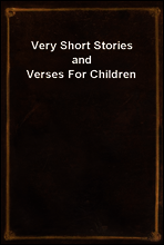 Very Short Stories and Verses For Children
