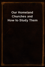 Our Homeland Churches and How to Study Them