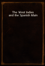 The West Indies and the Spanish Main