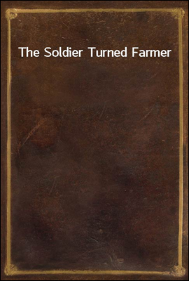 The Soldier Turned Farmer