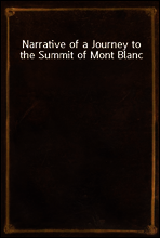 Narrative of a Journey to the Summit of Mont Blanc
