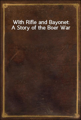 With Rifle and Bayonet