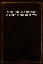 With Rifle and Bayonet