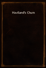 Haviland`s Chum