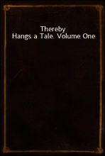 Thereby Hangs a Tale. Volume One