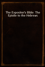 The Expositor`s Bible