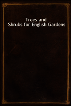 Trees and Shrubs for English Gardens