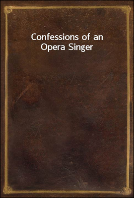Confessions of an Opera Singer