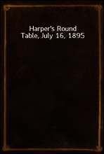 Harper`s Round Table, July 16, 1895