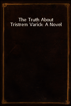 The Truth About Tristrem Varick