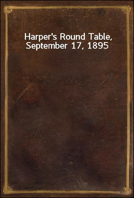 Harper`s Round Table, September 17, 1895