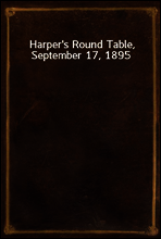Harper`s Round Table, September 17, 1895