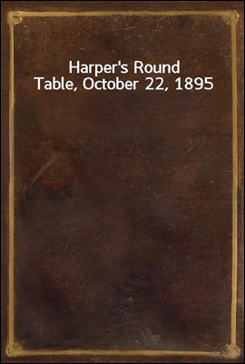 Harper`s Round Table, October 22, 1895
