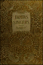 Famous Singers of To-day and Yesterday