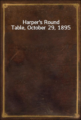 Harper`s Round Table, October 29, 1895