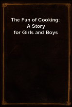 The Fun of Cooking