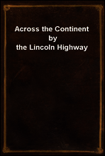 Across the Continent by the Lincoln Highway