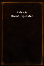 Patricia Brent, Spinster