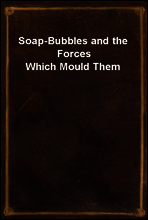 Soap-Bubbles and the Forces Which Mould Them