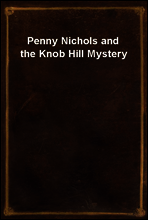 Penny Nichols and the Knob Hill Mystery